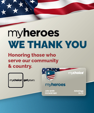 American Flag, mychoice myheroes card, and text: "myheroes / We Thank You / Honoring those who serve our community & country. / mychoice logo / get yours"